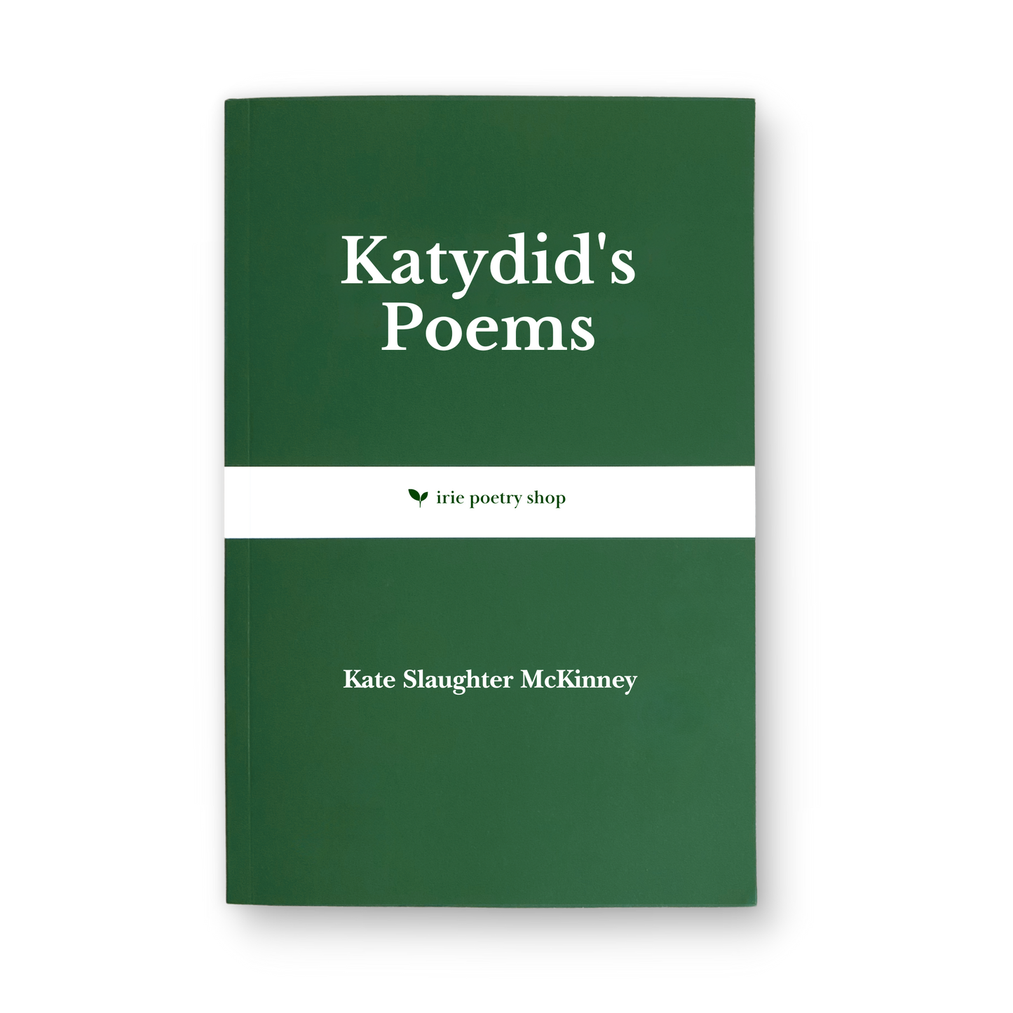 Katydid's Poems by Kate Slaughter McKinney