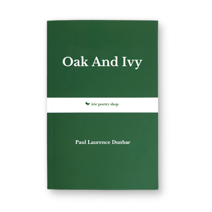 Oak and Ivy by Paul Laurence Dunbar