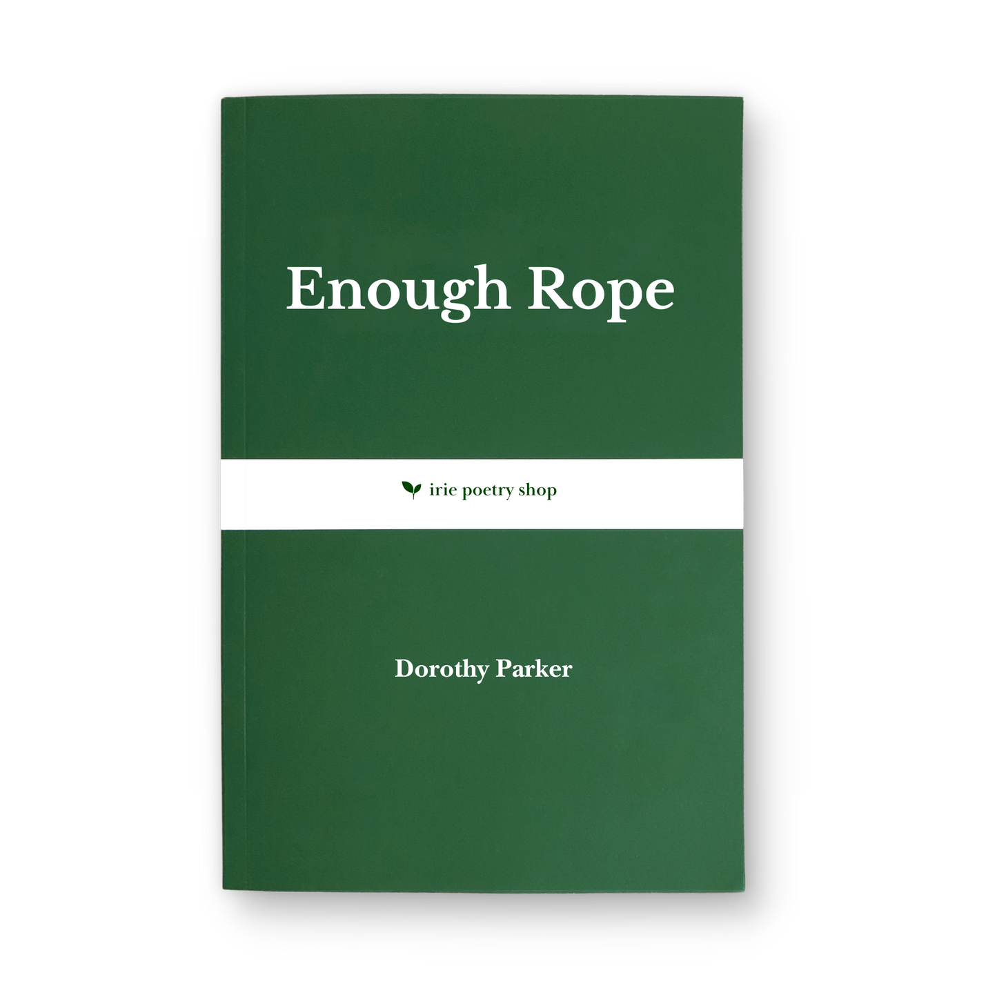 Enough Rope by Dorothy Parker